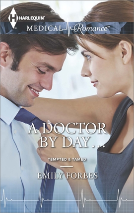 Title details for A Doctor by Day... by Emily Forbes - Available